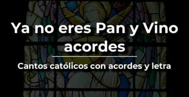 ya no eres pan y vino letra y acordes